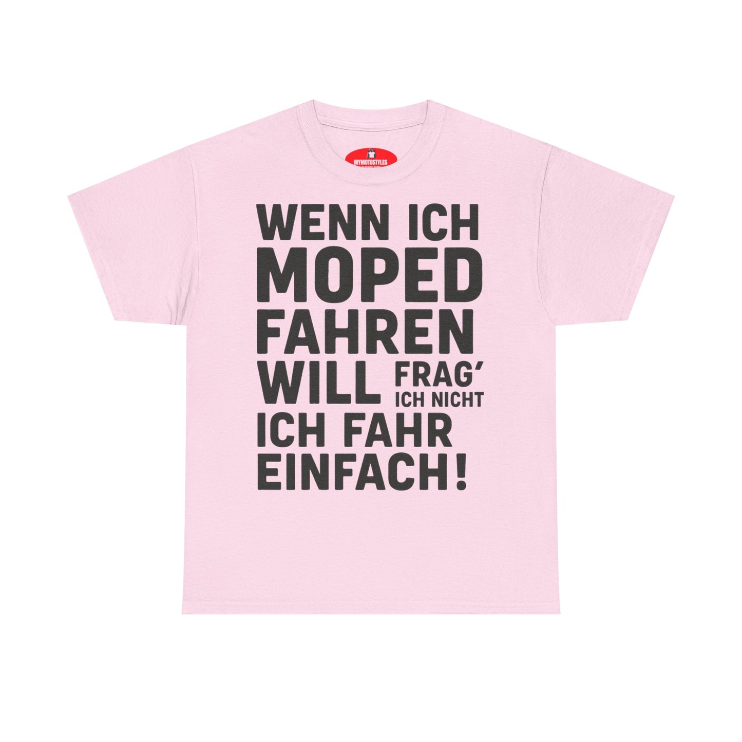 T-shirt unisexe amusant - « Si je veux conduire un cyclomoteur, je ne demande pas, je roule simplement ! »